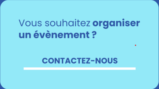 Vous souhaitez organiser un évènement ? Contactez-nous